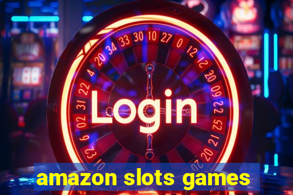 amazon slots games